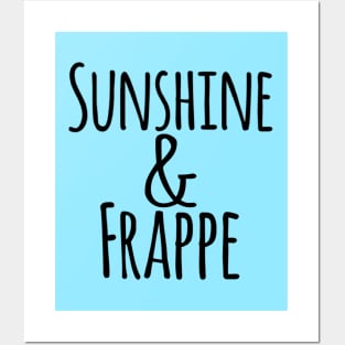 Sunshine & Frappe Coffee lover Coffee addict I love Coffee and Summer Posters and Art